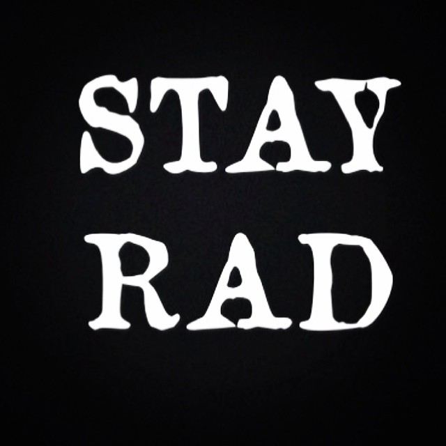 STAY RAD